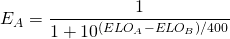 \displaystyle E_{A} = \frac{1}{1+10^{(ELO_{A}-ELO_{B})/400}}