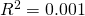 R^2 = 0.001